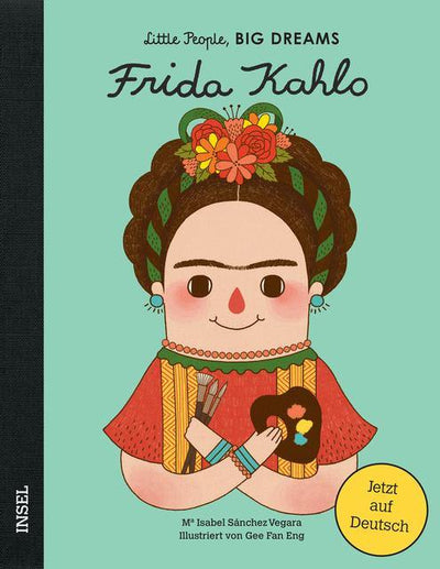 LITTLE PEOPLE, BIG DREAMS - Frida Kahlo - - Das Berlinerzimmer